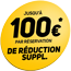 Jusqu’à 100 € de réduction* par réservation !